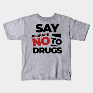 Say No to Drugs Kids T-Shirt